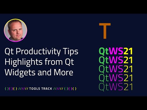 Qt Productivity Tips - Highlights from Qt Widgets and More | Tools | #QtWS21