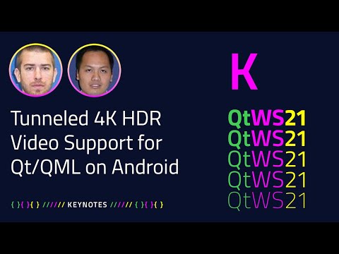 Tunneled 4K HDR video support for Qt/QML on Android | Keynote | #QtWS21